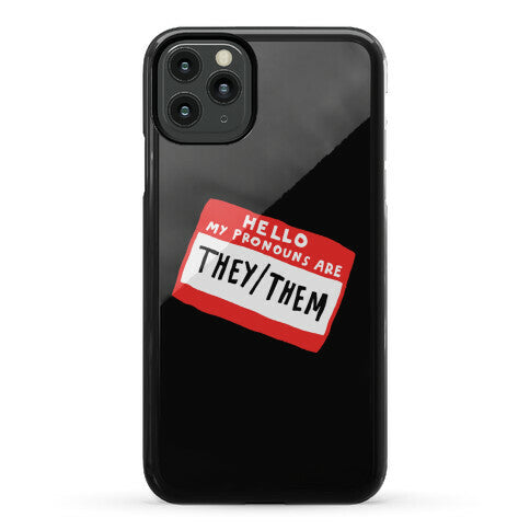 Hello My Pronouns Are They Them Phone Case